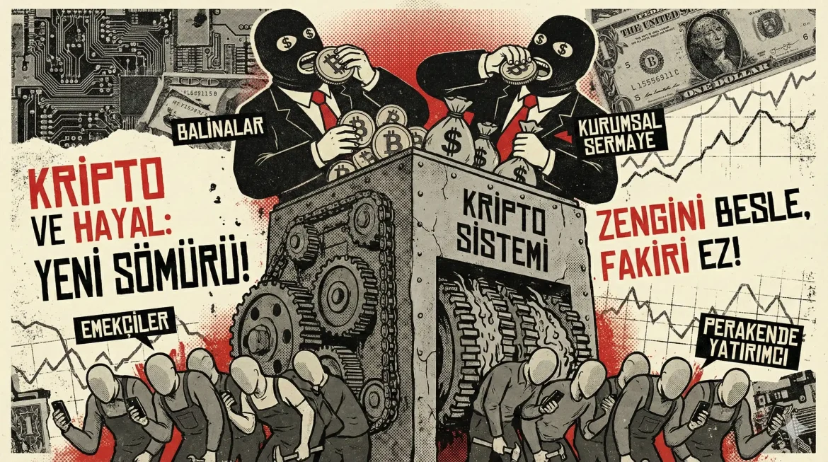 Kripto ve Hayal Finansal Özgürlük mü Yoksa Yeni Sömürü mü